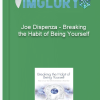 Joe Dispenza – Breaking the Habit of Being Yourself