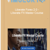 Liberate Forex 2.0 — Liberate FX Master Course
