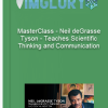MasterClass – Neil deGrasse Tyson – Teaches Scientific Thinking and Communication