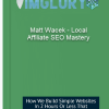 Matt Wacek – Local Affiliate SEO Mastery