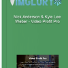 Nick Anderson Kyle Lee Weber – Video Profit Pro