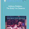 Anthony Robbins The Body You Deserve