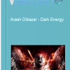 Arash Dibazar Dark Energy