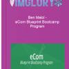 Ben Malol eCom Blueprint Bootcamp Program