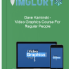 Dave Kaminski Video Graphics Course For Regular People