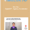 Eric Siu – DigitalXP – Agency Accelerator