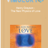 Henry Grayson The New Physics of Love