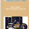 Jason Capital Big Dick Big Money Big Life