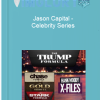 Jason Capital Celebrity Series