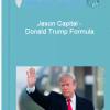 Jason Capital Donald Trump Formula