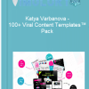 Katya Varbanova 100 Viral Content Templates™ Pack