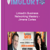 LinkedIn Business Networking Mastery – Jimena Cortes
