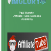 Paul Murphy Affiliate Tube Success Academy