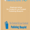 Shashwat Ashiya – No Content Low Content Publishing Blueprint