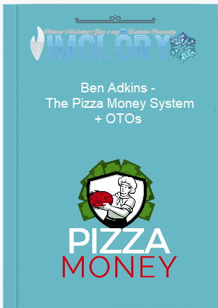 Ben Adkins The Pizza Money System OTOs