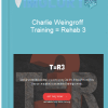 Charlie Weingroff – Training Rehab 3