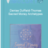 Denise Duffield Thomas – Sacred Money Archetypes