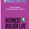 James Beattie Business Builder LIVE 2.0