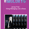 James Friel – Hiring Managing Like a Boss