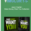 Jason Capital Make Money Want You Collection