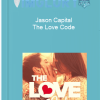 Jason Capital The Love Code