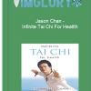 Jason Chan – Infinite Tai Chi For Heatlth