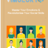 Master Your Emotions Revolutionise Your Social Skills