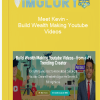 Meet Kevin – Build Wealth Making Youtube Videos