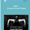 P90X – Extreme Home Fitness