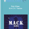 Rob Wiser M.A.C.K. Tactics