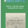 WIFXA Intra Day Trading Scalping Forex Course