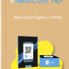 Zero Touch Agency OTOs