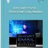 EPC INSTITUTE – Short Email Copy Mastery