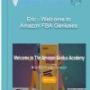 Eric – Welcome to Amazon FBA Geniuses