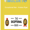 Exceptional Man – Andrew Ryan