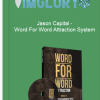 Jason Capital – Word For Word Attraction System