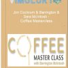 Jim Cockrum Barrington Sara McIntosh – Coffee Masterclass
