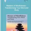 Masters of Mindfulness – Transforming Your Mind and Body