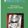 Nick Krauser – Younger Hotter Tighter