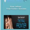Ross Jeffries – Final Frontier Bonuses