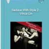 Seduce With Style 2 – Vince Lin