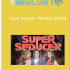 Super Seducer – Richard LaRuina