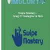 Swipe Mastery – Greg O’ Gallagher Nick