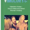 Valentino Kohen – How to Meet and Attract Women Invisibly
