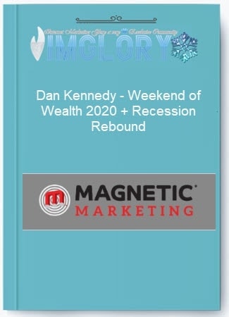 Dan Kennedy – Weekend of Wealth 2020 Recession Rebound