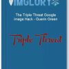 The Triple Threat Google image Hack Guerin Green