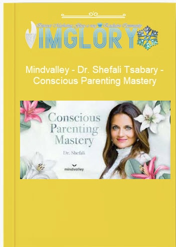 Mindvalley – Dr. Shefali Tsabary – Conscious Parenting Mastery