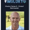 Wisdom Series 8 – Christof Melchizedek