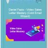 Daniel Fazio – Video Sales Letter Mastery Cold Email Wizard