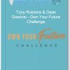 Tony Robbins Dean Graziosi – Own Your Future Challenge